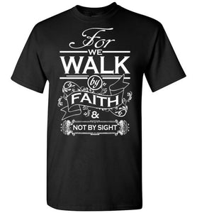 Walk by Faith T-Shirt Unisex Men's and Youth Sizes